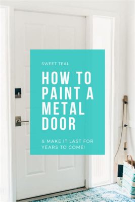 Can You Paint Metal Doors? Exploring the Art and Science Behind It