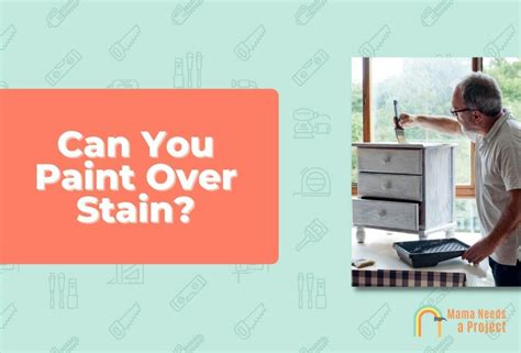 Can You Paint Over Stain? Exploring the Possibilities and Techniques