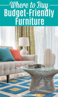 How to Get Cheap Furniture: Unconventional Wisdom for Budget-Friendly Decor