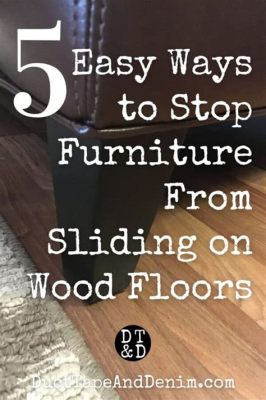 How to Stop Furniture from Sliding on Hardwood Floors: And Why Your Couch Might Be Plotting Against You